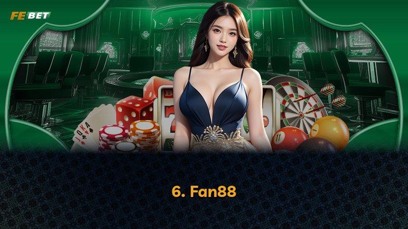6. Fan88