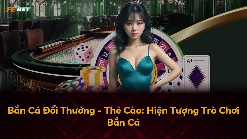 Bắn Cá Đổi Thưởng - Thẻ Cào: Hiện Tượng Trò Chơi Bắn Cá