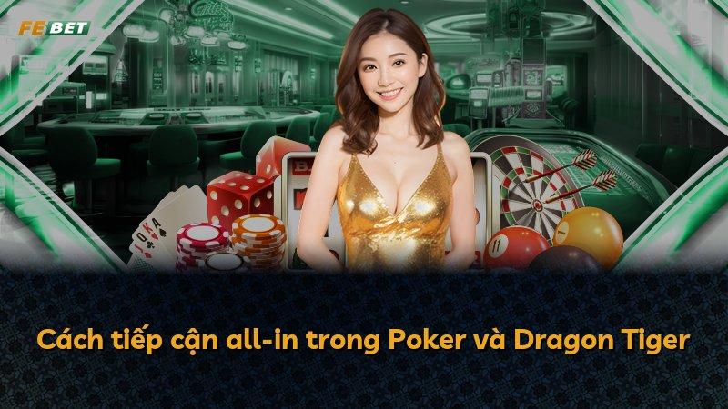 Cách tiếp cận all-in trong Poker và Dragon Tiger