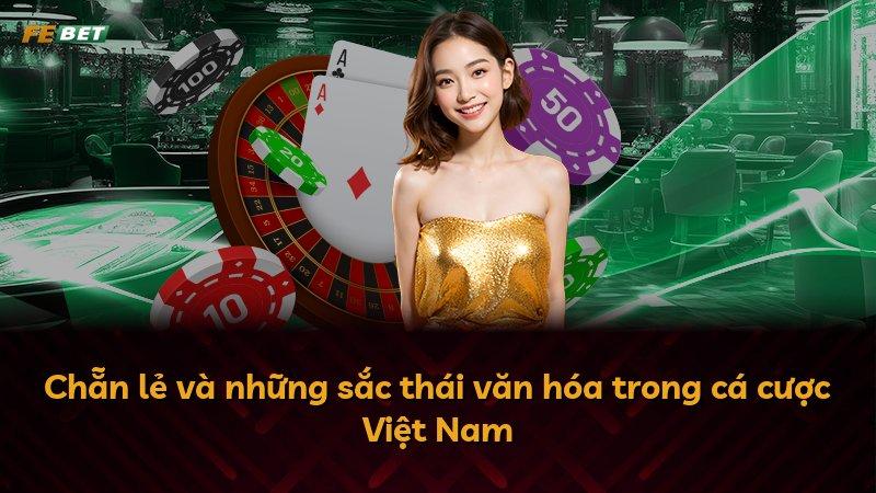 Chẵn lẻ và những sắc thái văn hóa trong cá cược Việt Nam