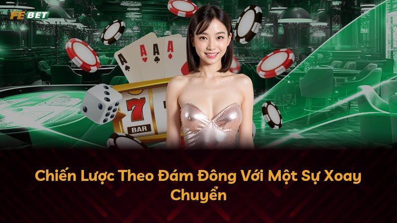Chiến Lược Theo Đám Đông Với Một Sự Xoay Chuyển