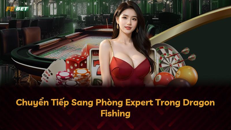 Chuyển Tiếp Sang Phòng Expert Trong Dragon Fishing