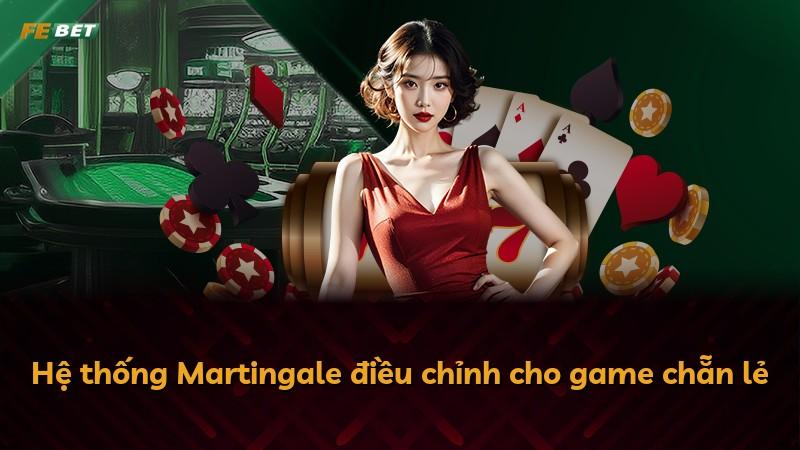 Hệ thống Martingale điều chỉnh cho game chẵn lẻ