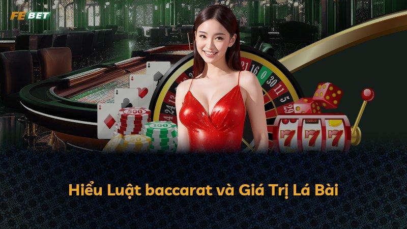 Hiểu Luật baccarat và Giá Trị Lá Bài