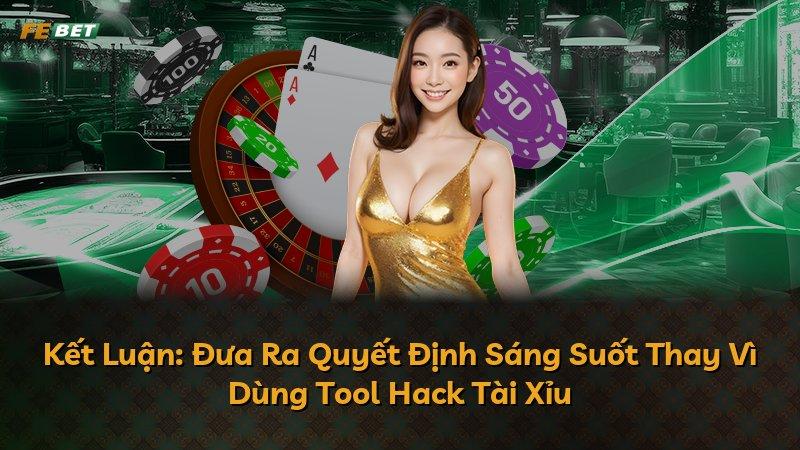 Kết Luận: Đưa Ra Quyết Định Sáng Suốt Thay Vì Dùng Tool Hack Tài Xỉu