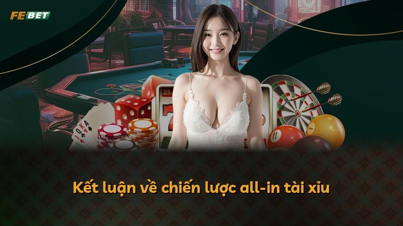 Kết luận về chiến lược all-in tài xỉu
