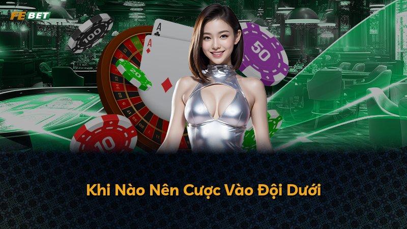 Khi Nào Nên Cược Vào Đội Dưới