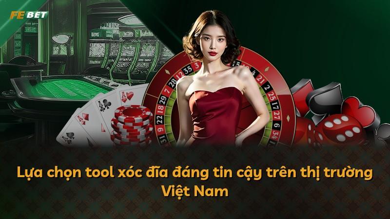 Lựa chọn tool xóc đĩa đáng tin cậy trên thị trường Việt Nam