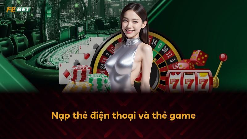 Nạp thẻ điện thoại và thẻ game