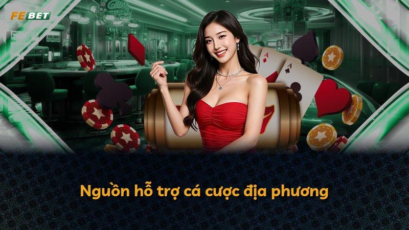 Nguồn hỗ trợ cá cược địa phương