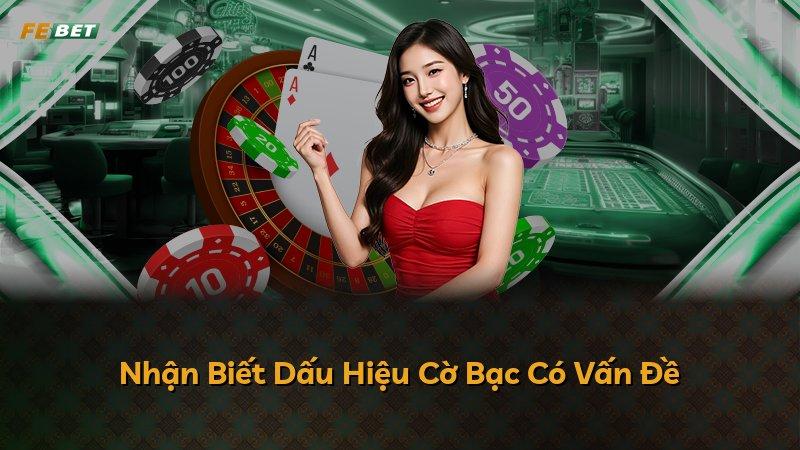 Nhận Biết Dấu Hiệu Cờ Bạc Có Vấn Đề