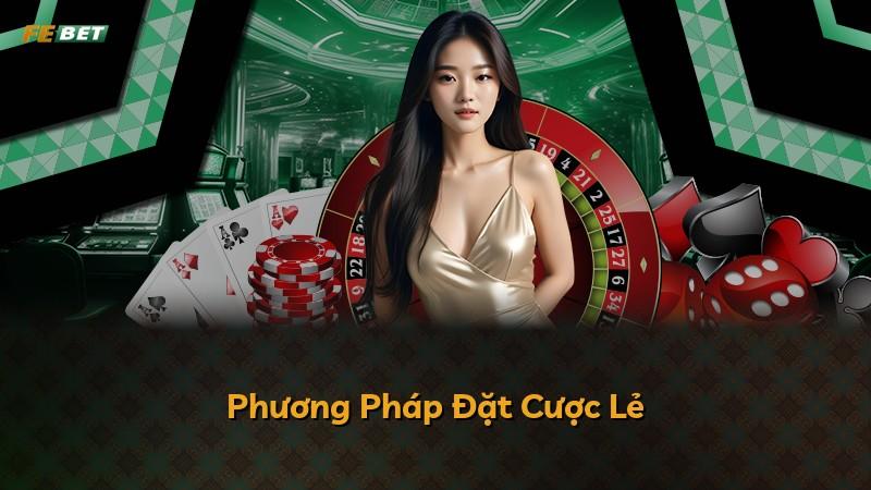Phương Pháp Đặt Cược Lẻ