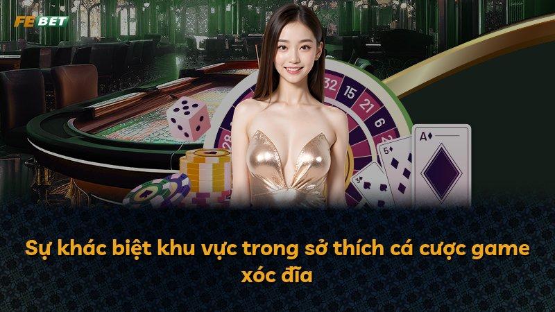 Sự khác biệt khu vực trong sở thích cá cược game xóc đĩa