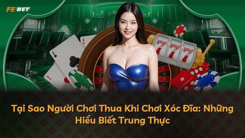 Tại Sao Người Chơi Thua Khi Chơi Xóc Đĩa: Những Hiểu Biết Trung Thực