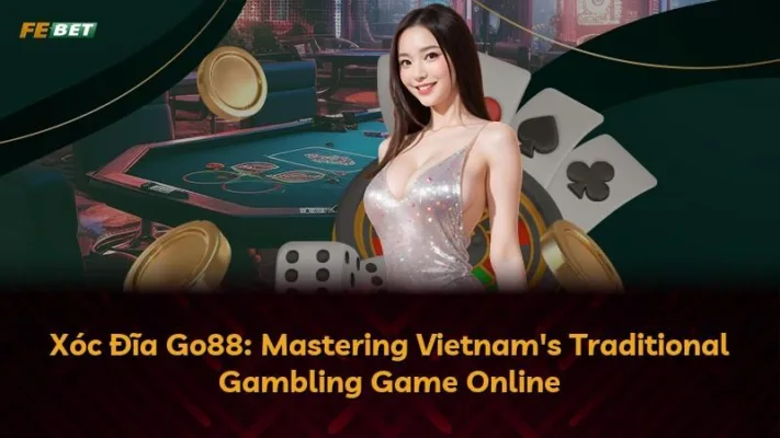 Xóc Đĩa Go88: Hướng Dẫn Toàn Diện Về Trò Chơi Truyền Thống Việt Nam