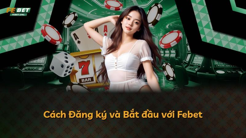 Cách Đăng ký và Bắt đầu với Febet