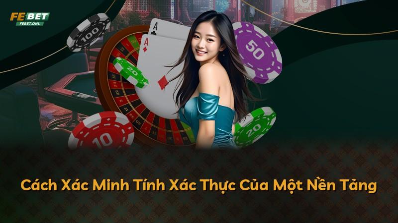 Cách Xác Minh Tính Xác Thực Của Một Nền Tảng
