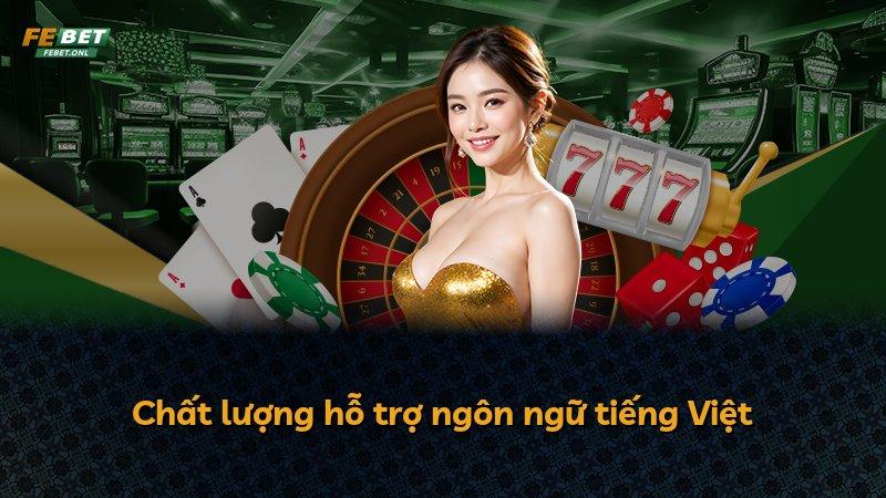 Chất lượng hỗ trợ ngôn ngữ tiếng Việt