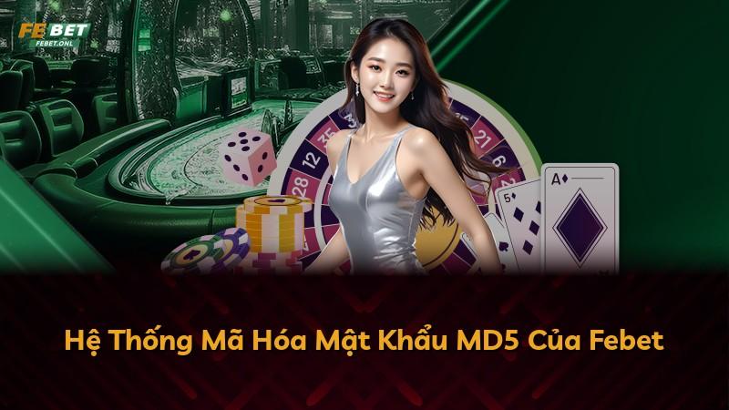 Hệ Thống Mã Hóa Mật Khẩu MD5 Của Febet