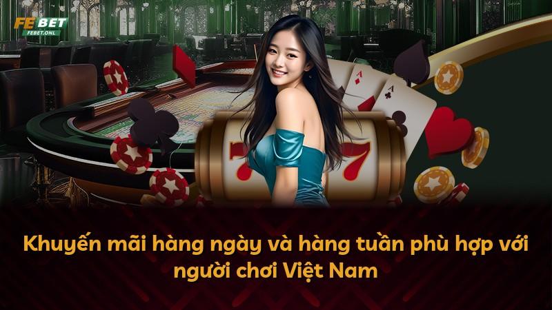 Khuyến mãi hàng ngày và hàng tuần phù hợp với người chơi Việt Nam