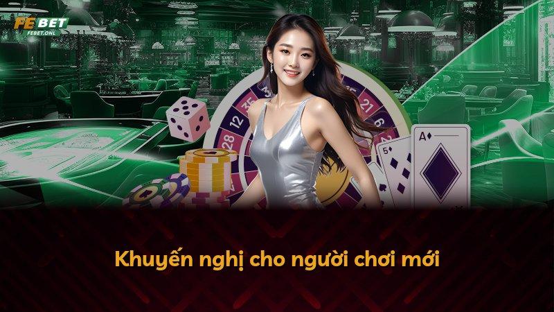 Khuyến nghị cho người chơi mới