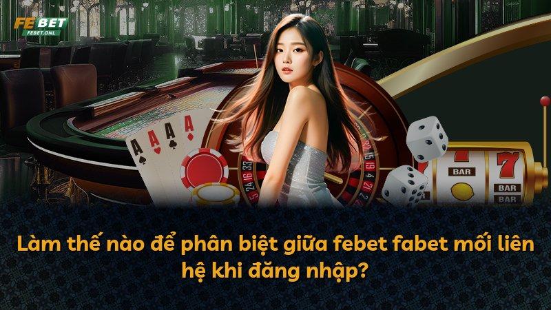 Làm thế nào để phân biệt giữa febet fabet mối liên hệ khi đăng nhập?