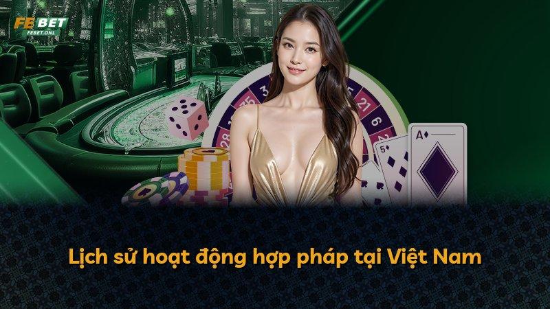 Lịch sử hoạt động hợp pháp tại Việt Nam