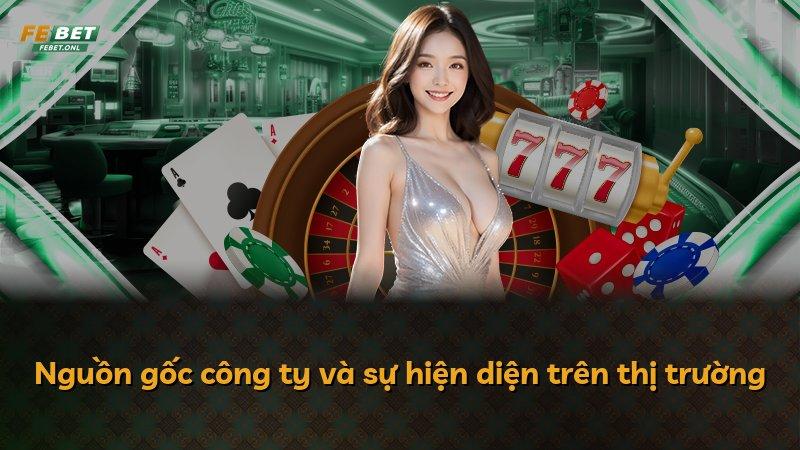 Nguồn gốc công ty và sự hiện diện trên thị trường
