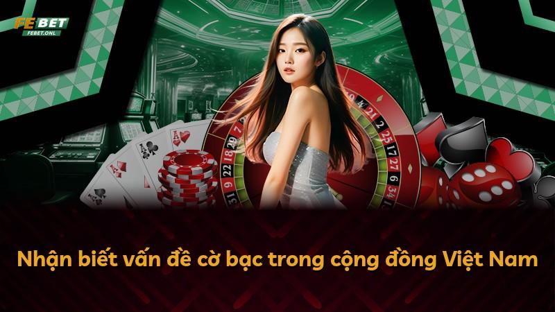 Nhận biết vấn đề cờ bạc trong cộng đồng Việt Nam