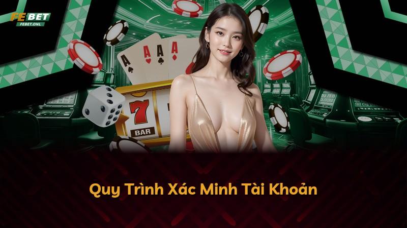 Quy Trình Xác Minh Tài Khoản