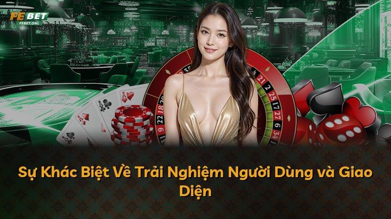 Sự Khác Biệt Về Trải Nghiệm Người Dùng và Giao Diện