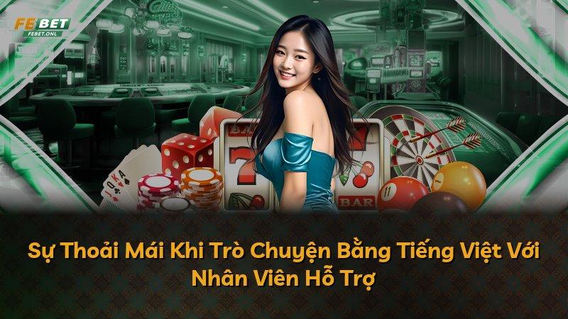 Sự Thoải Mái Khi Trò Chuyện Bằng Tiếng Việt Với Nhân Viên Hỗ Trợ