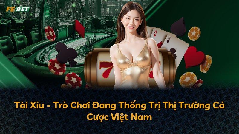 Tài Xỉu - Trò Chơi Đang Thống Trị Thị Trường Cá Cược Việt Nam