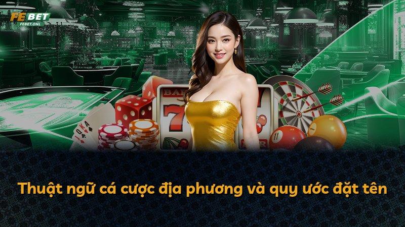 Thuật ngữ cá cược địa phương và quy ước đặt tên