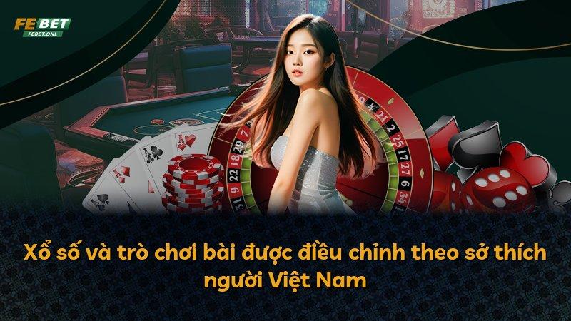 Xổ số và trò chơi bài được điều chỉnh theo sở thích người Việt Nam